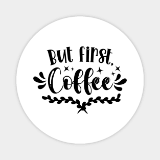 But First, Coffee v2 Magnet